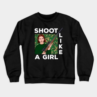 Shoot Like a Girl Crewneck Sweatshirt